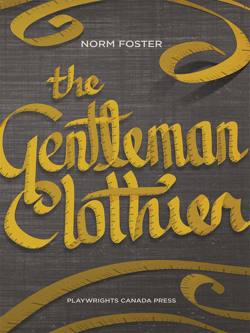 Title details for The Gentleman Clothier by Norm Foster - Available